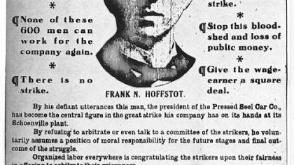 On July 18, 1909, The Pittsburgh Press published this image of Frank Norton Hoffstot, president of the Pressed Steel Car Co. in McKees Rocks, urging him to meet and negotiate with the 6,000 strikers who walked off the job on July 14.